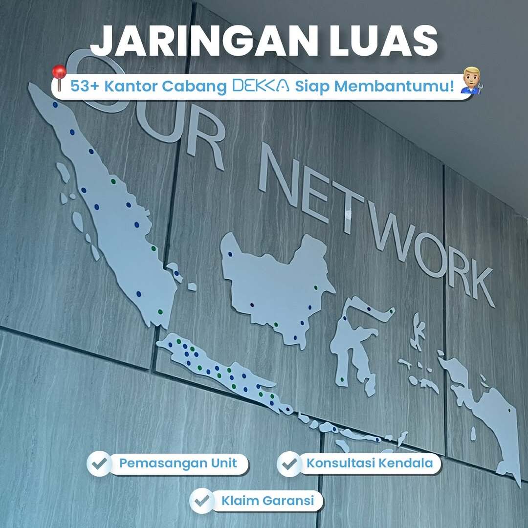 Jaringan Luas 53+ Kantor DEKKA, Siap Bantu Pemasangan Gratis di Seluruh Indonesia