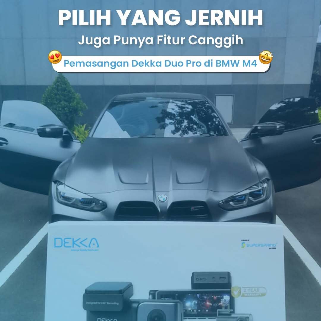 Pilih yang Jernih, Pilih yang Canggih: Pemasangan Dashcam DEKKA Duo Pro di BMW M4