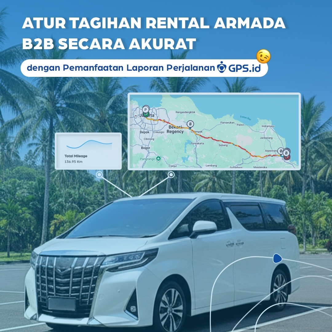 Atur Tagihan Rental Armada B2B Lebih Akurat dengan Laporan Perjalanan GPS.id